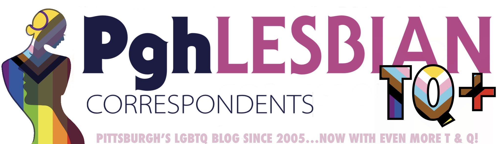 PghLesbian Correspondents Pittsburgh's LGBTQ Blog Since 2005…